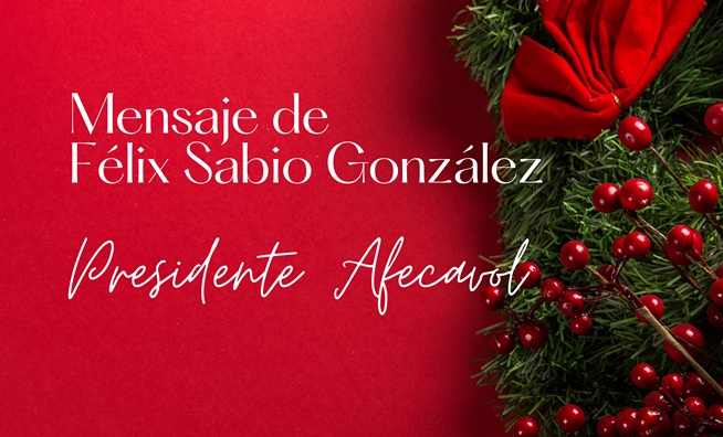 Mensaje de Félix Sabio González, Presidente de AFECAVOL
